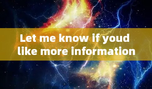 Let me know if youd like more information or have specific questions!